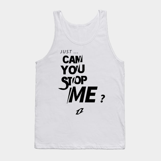 OMW - Just Can You Stop Me ? Tank Top by OMW
